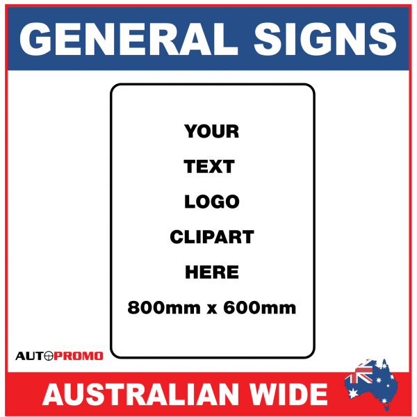 General Sign 800mmH x 600mmW - Portrait